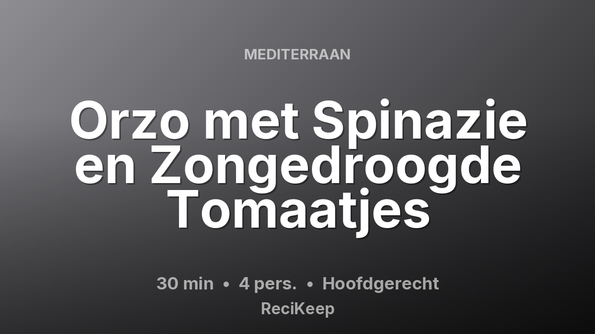 Receptkaart Orzo met Spinazie en Zongedroogde Tomaatjes – Hoofdgerecht