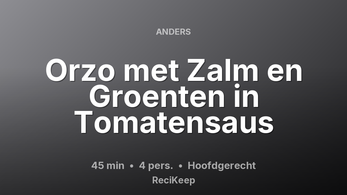 Receptkaart Orzo met Zalm en Groenten in Tomatensaus – Hoofdgerecht