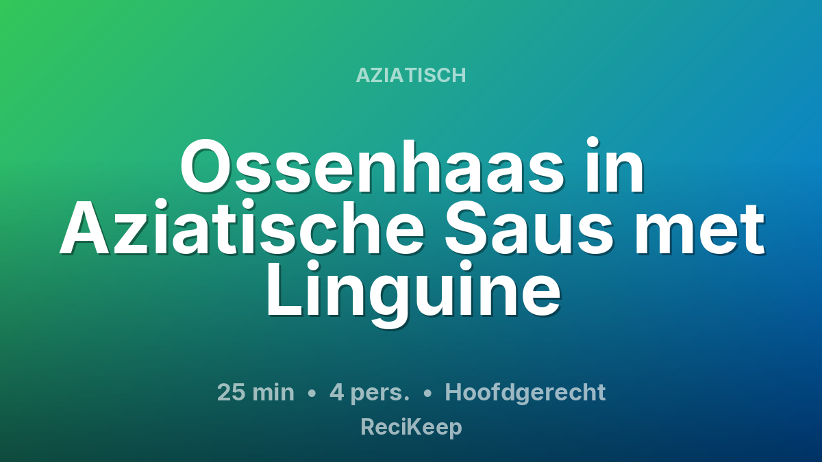 Receptkaart Ossenhaas in Aziatische Saus met Linguine – Hoofdgerecht