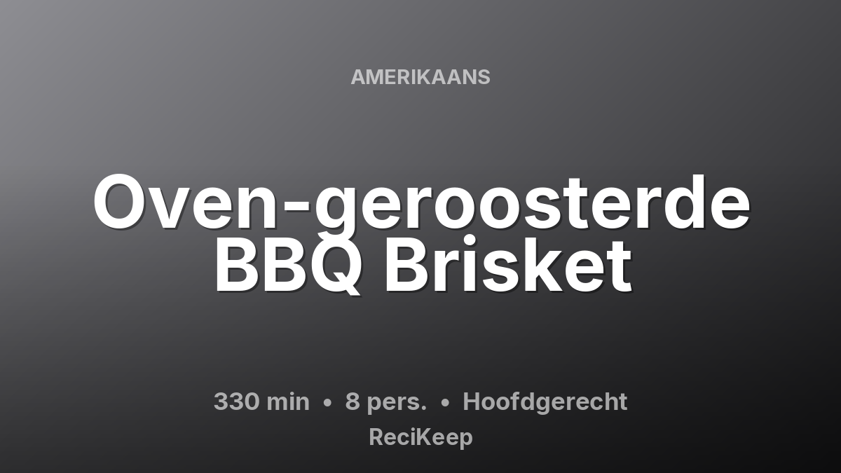 Receptkaart Oven-geroosterde BBQ Brisket – Hoofdgerecht