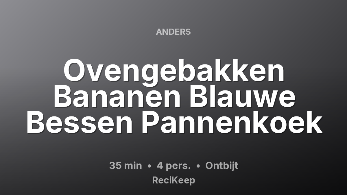 Receptkaart Ovengebakken Bananen Blauwe Bessen Pannenkoek – Ontbijt