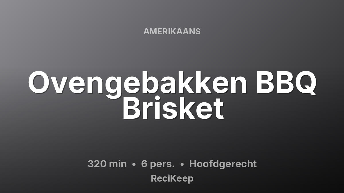 Receptkaart Ovengebakken BBQ Brisket – Hoofdgerecht