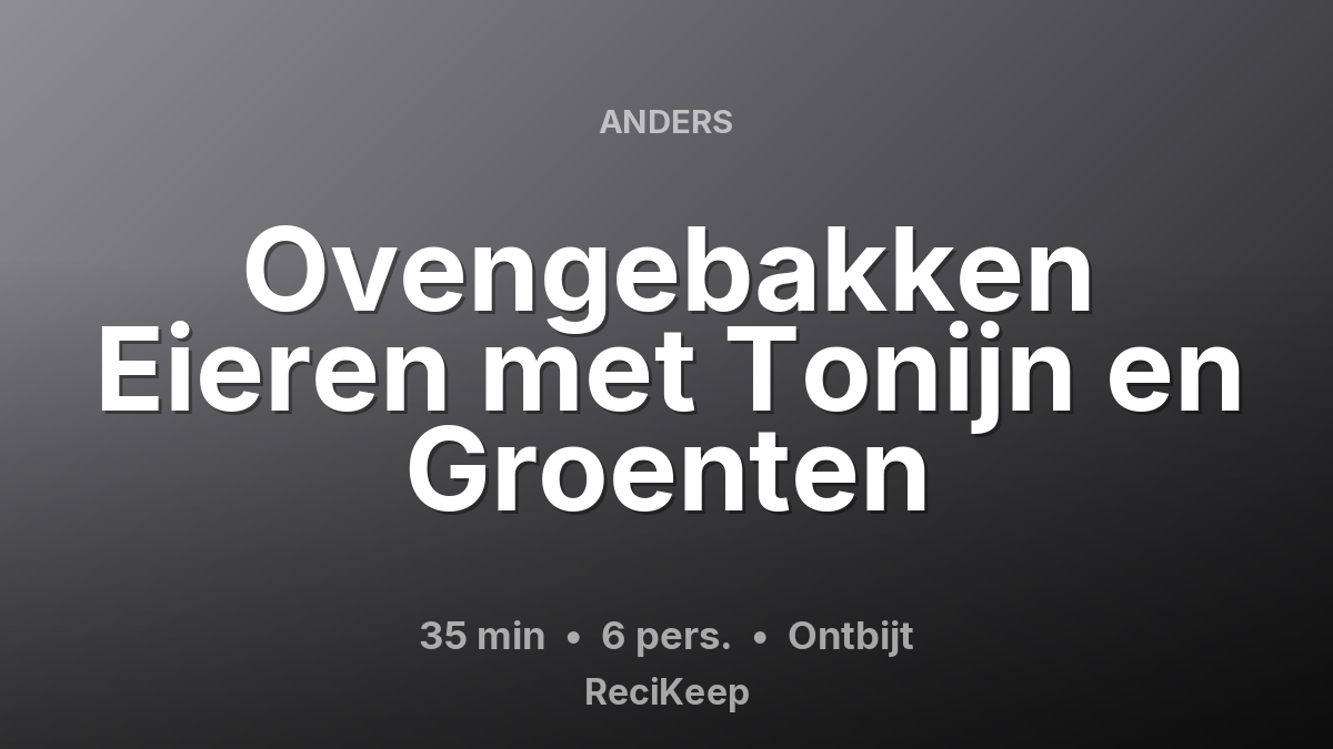 Receptkaart Ovengebakken Eieren met Tonijn en Groenten – Ontbijt