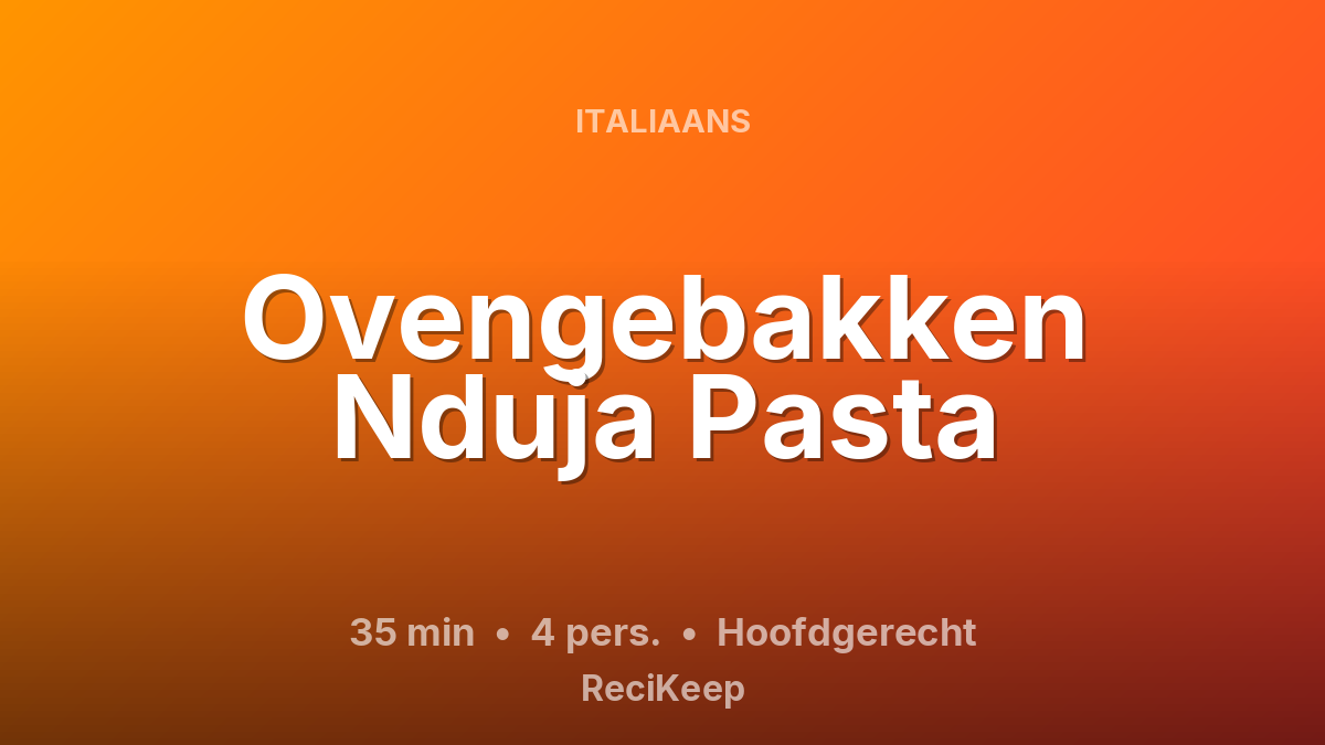 Receptkaart Ovengebakken Nduja Pasta – Hoofdgerecht
