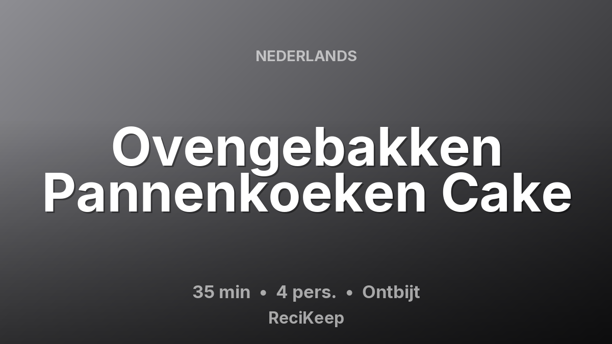 Receptkaart Ovengebakken Pannenkoeken Cake – Ontbijt