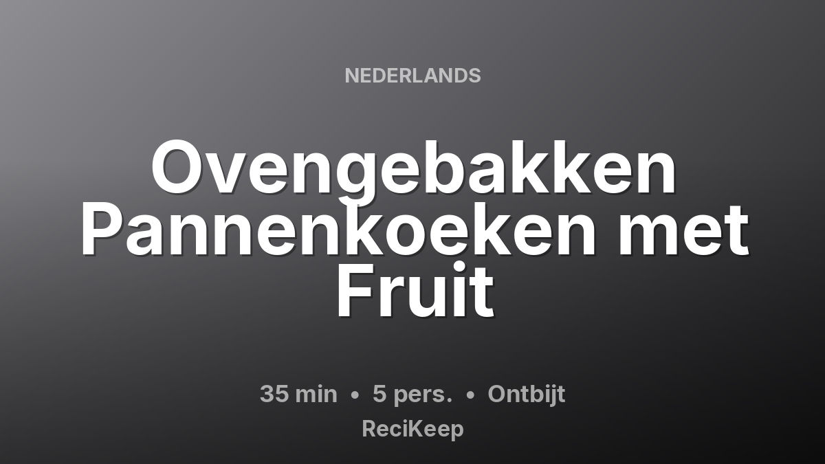 Receptkaart Ovengebakken Pannenkoeken met Fruit – Ontbijt
