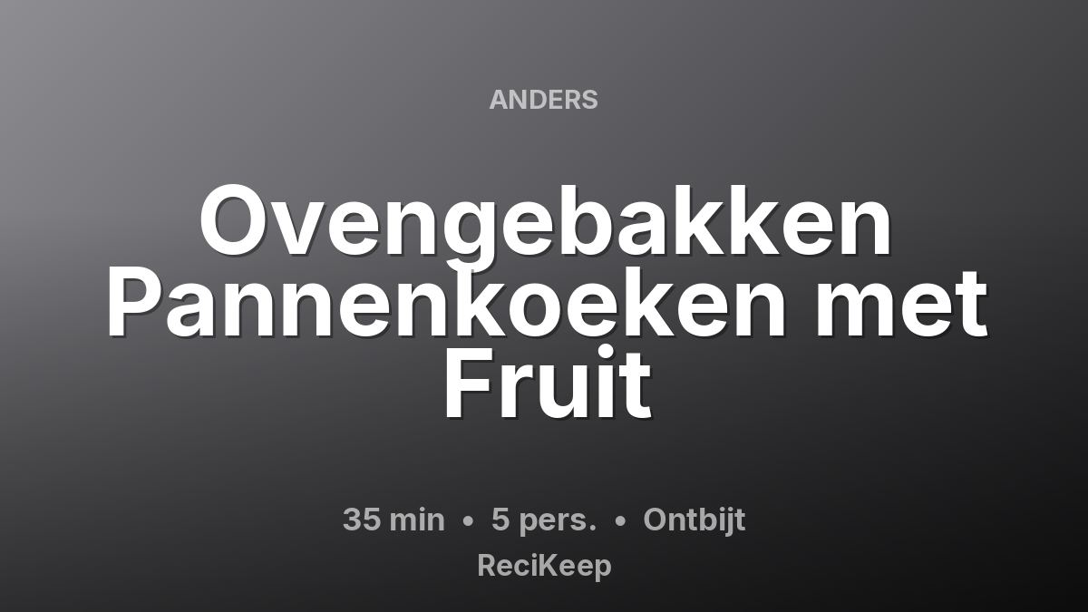 Receptkaart Ovengebakken Pannenkoeken met Fruit – Ontbijt