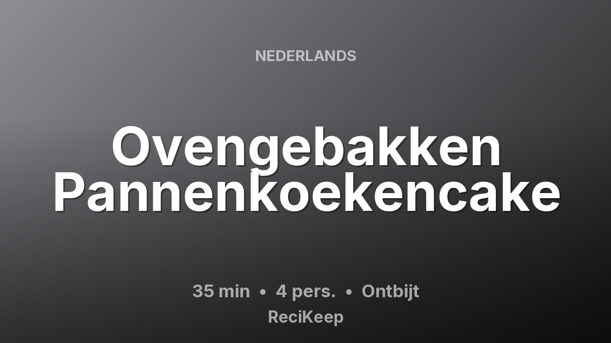 Receptkaart Ovengebakken Pannenkoekencake – Ontbijt