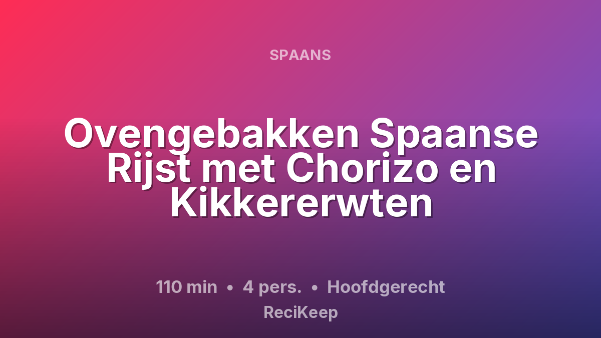 Receptkaart Ovengebakken Spaanse Rijst met Chorizo en Kikkererwten – Hoofdgerecht