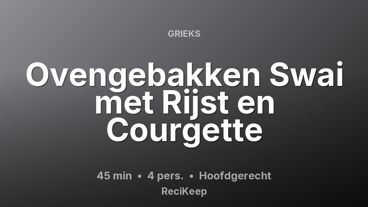 Receptkaart Ovengebakken Swai met Rijst en Courgette – Hoofdgerecht