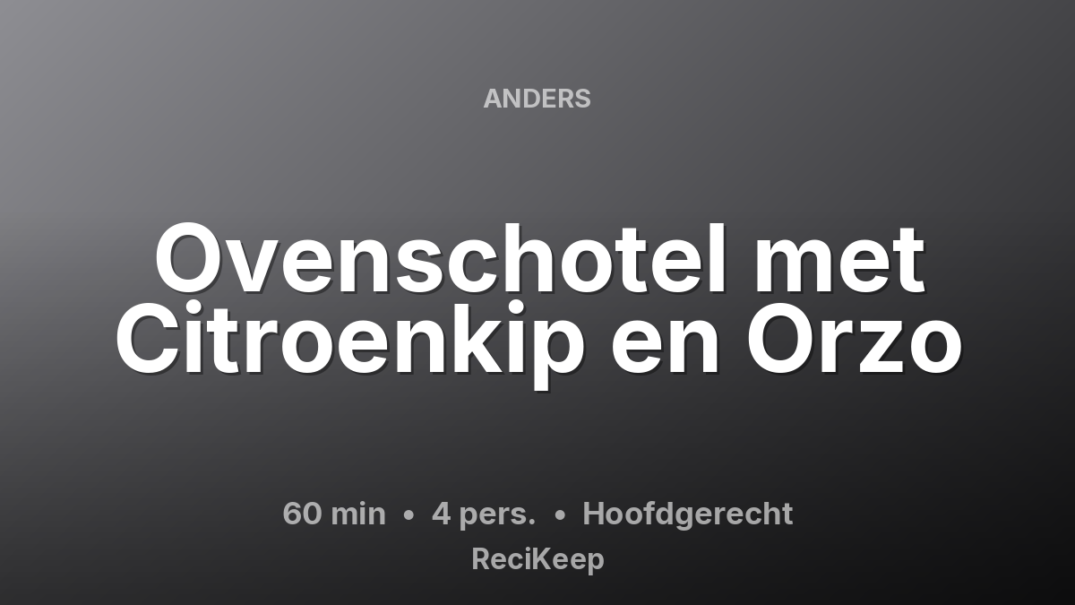 Receptkaart Ovenschotel met Citroenkip en Orzo – Hoofdgerecht