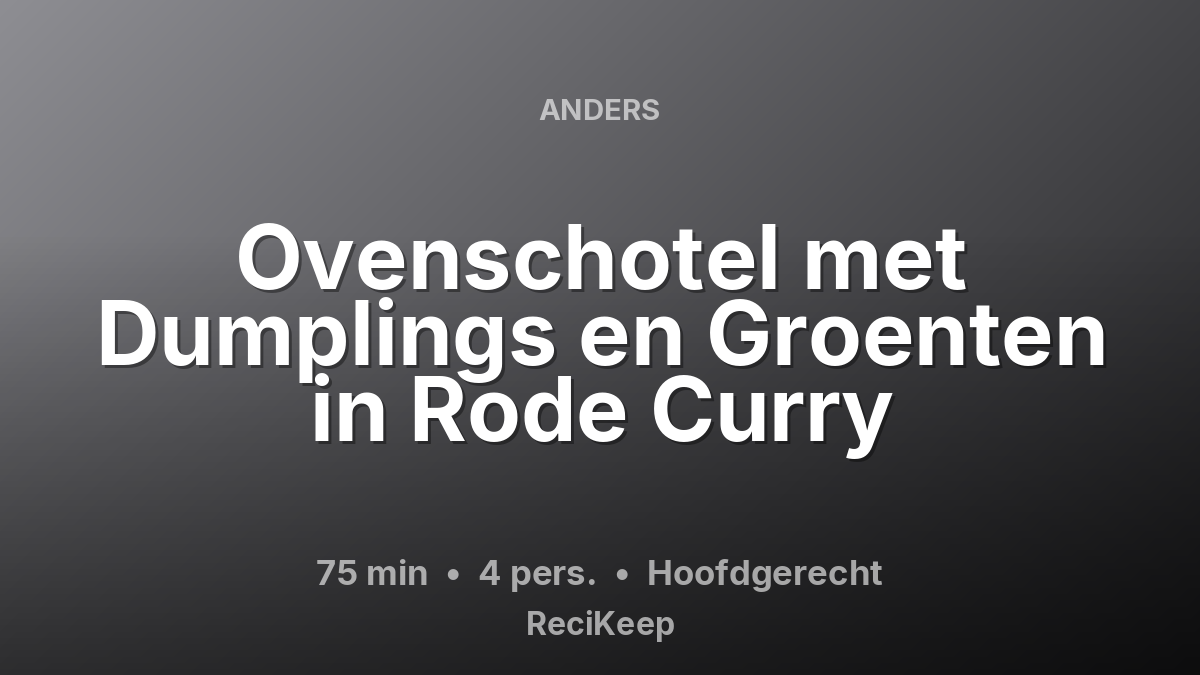 Receptkaart Ovenschotel met Dumplings en Groenten in Rode Curry – Hoofdgerecht