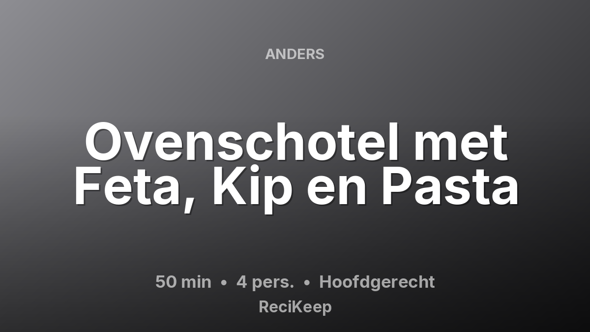 Receptkaart Ovenschotel met Feta, Kip en Pasta – Hoofdgerecht