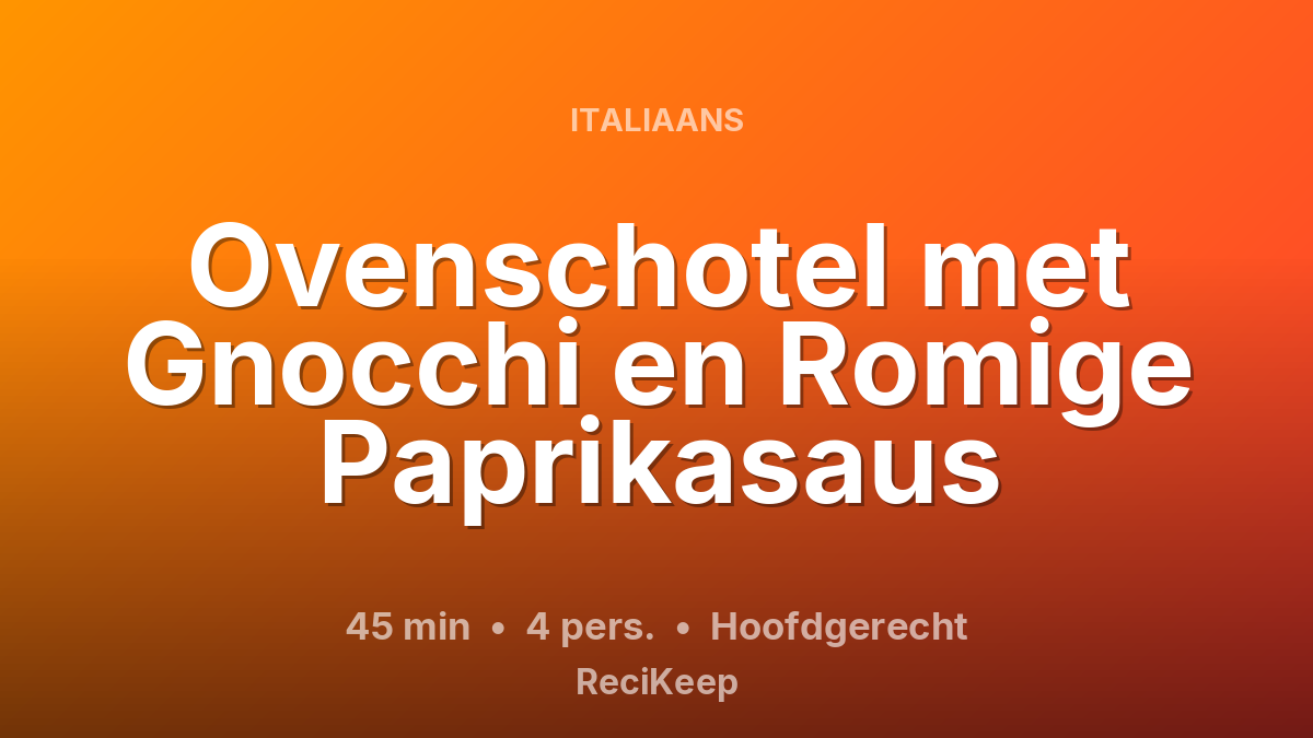 Receptkaart Ovenschotel met Gnocchi en Romige Paprikasaus – Hoofdgerecht