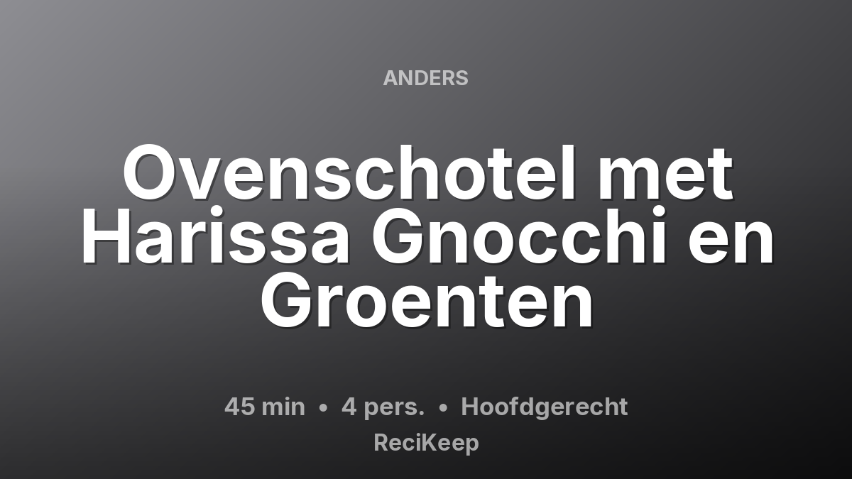 Receptkaart Ovenschotel met Harissa Gnocchi en Groenten – Hoofdgerecht