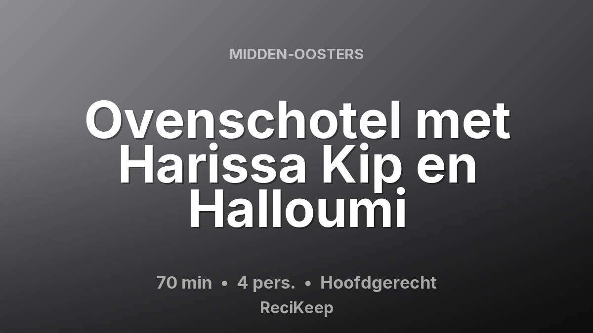 Receptkaart Ovenschotel met Harissa Kip en Halloumi – Hoofdgerecht