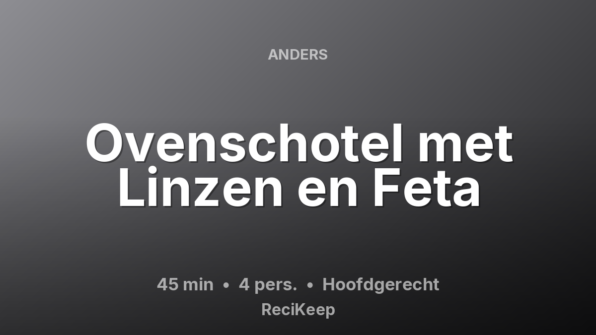 Receptkaart Ovenschotel met Linzen en Feta – Hoofdgerecht