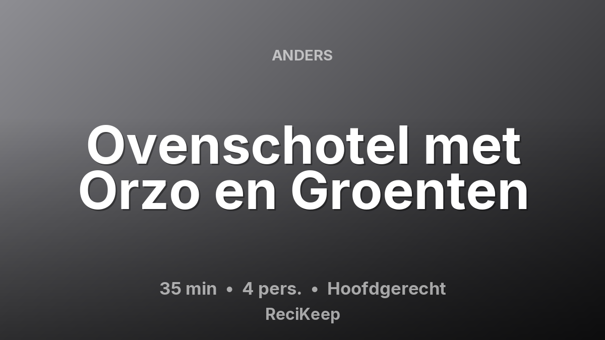 Receptkaart Ovenschotel met Orzo en Groenten – Hoofdgerecht