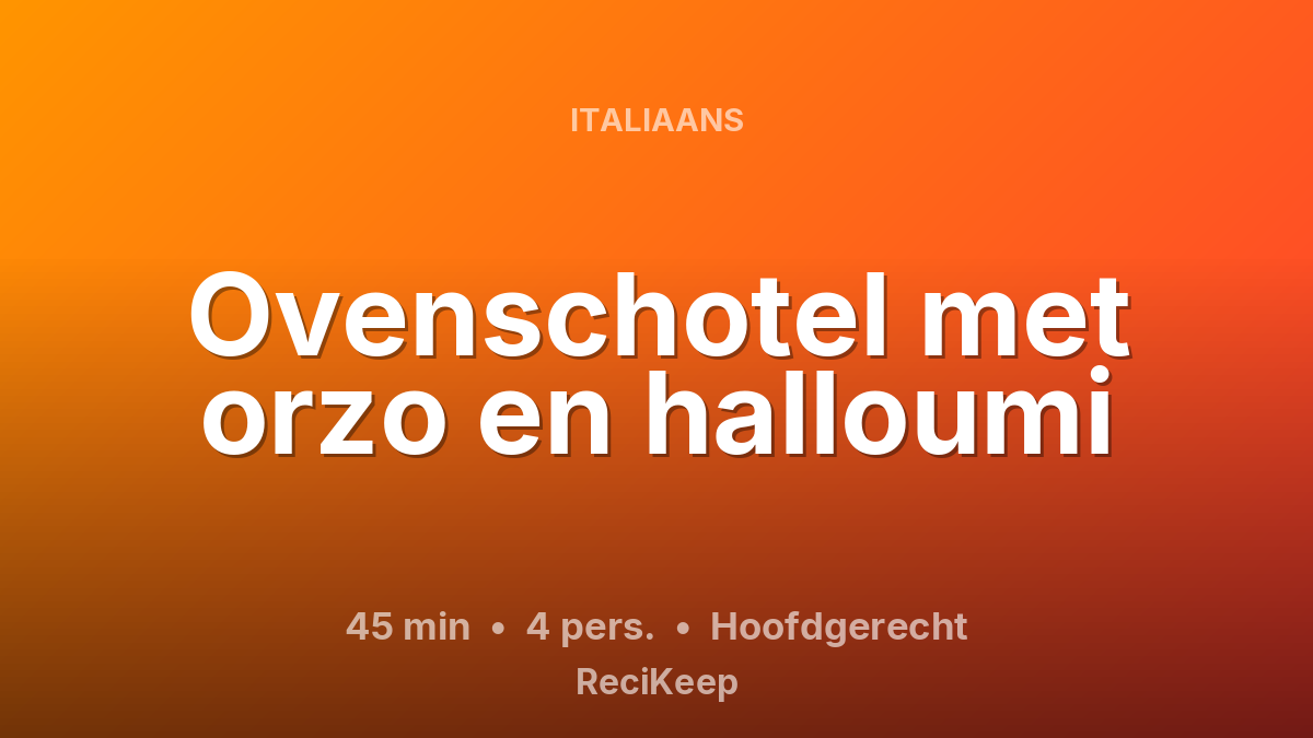 Receptkaart Ovenschotel met orzo en halloumi – Hoofdgerecht