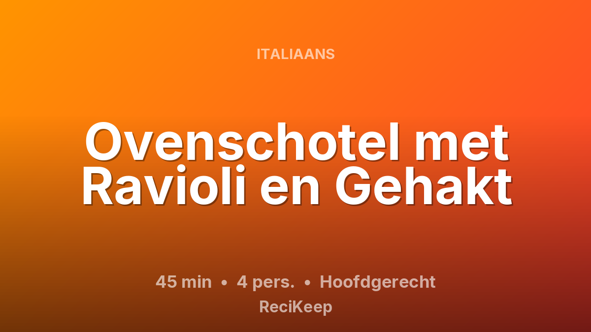 Receptkaart Ovenschotel met Ravioli en Gehakt – Hoofdgerecht