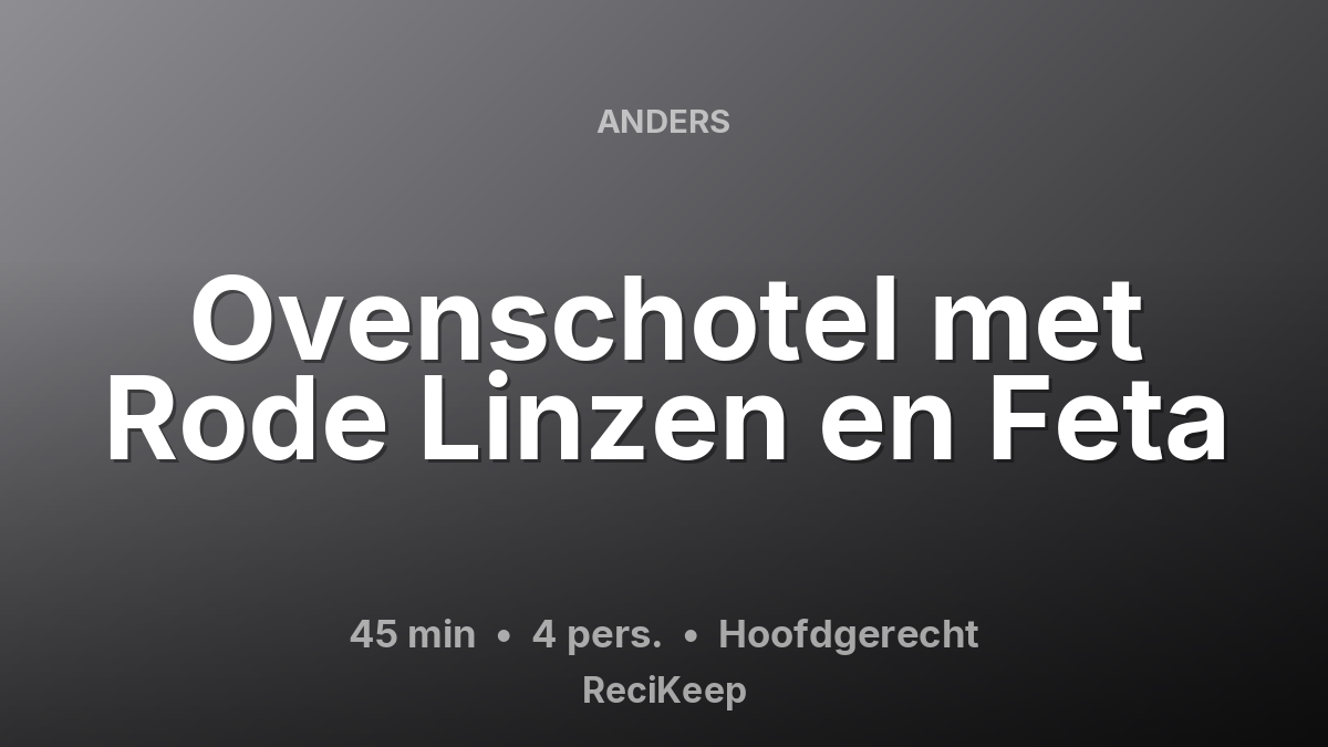 Receptkaart Ovenschotel met Rode Linzen en Feta – Hoofdgerecht