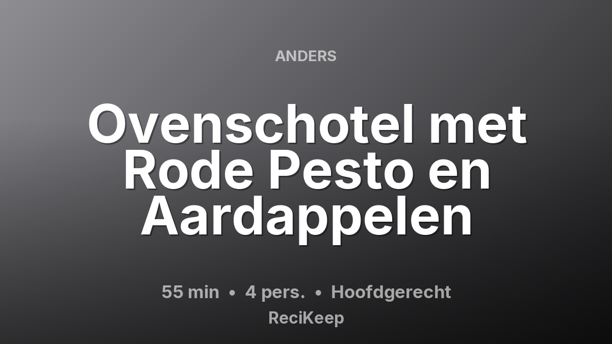 Receptkaart Ovenschotel met Rode Pesto en Aardappelen – Hoofdgerecht