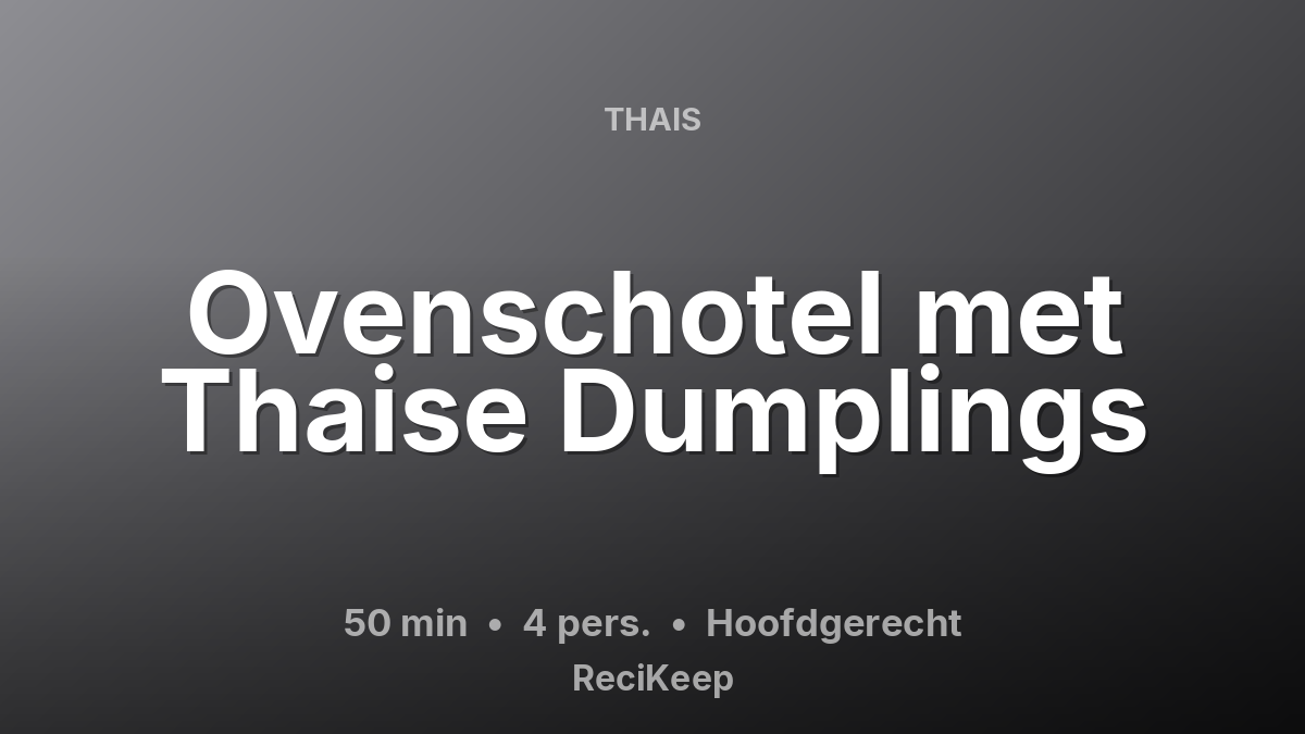 Receptkaart Ovenschotel met Thaise Dumplings – Hoofdgerecht