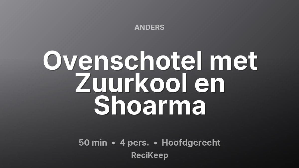 Receptkaart Ovenschotel met Zuurkool en Shoarma – Hoofdgerecht