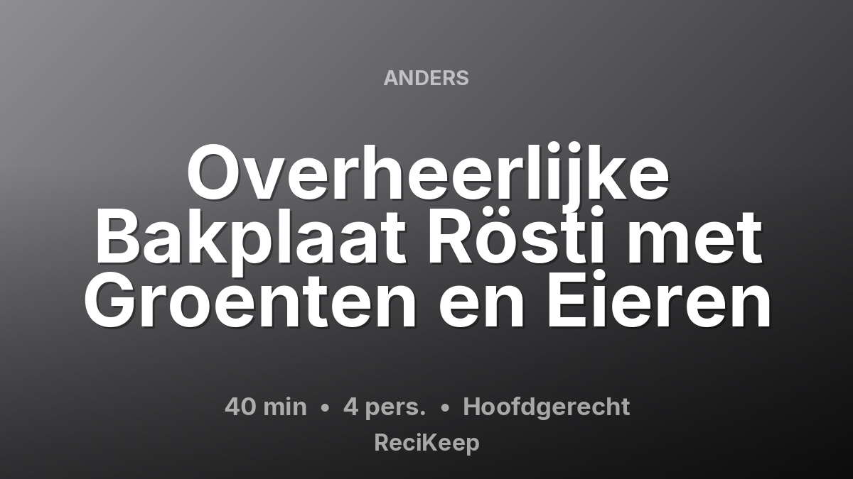Receptkaart Overheerlijke Bakplaat Rösti met Groenten en Eieren – Hoofdgerecht