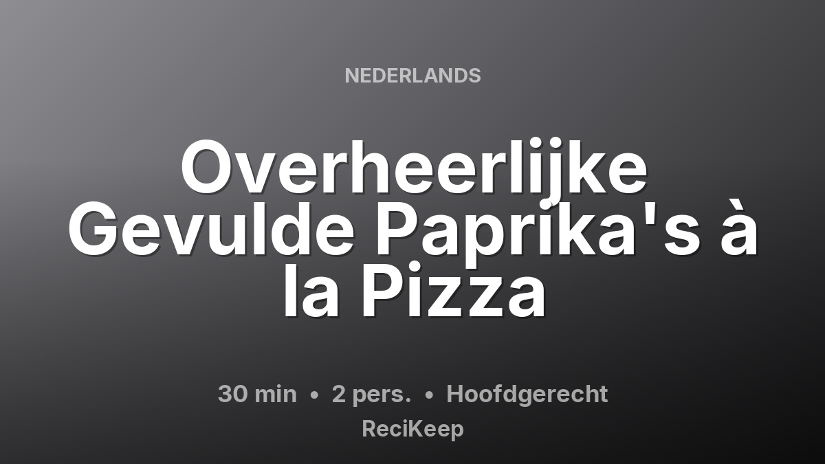 Receptkaart Overheerlijke Gevulde Paprika's à la Pizza – Hoofdgerecht
