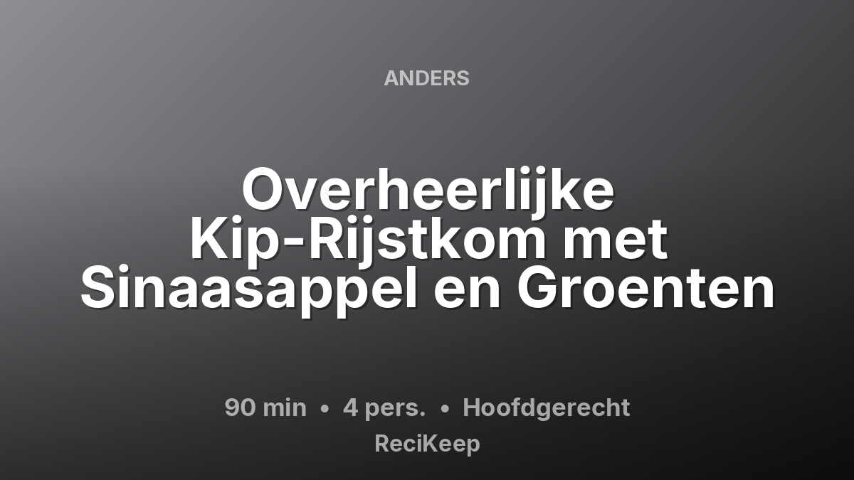 Receptkaart Overheerlijke Kip-Rijstkom met Sinaasappel en Groenten – Hoofdgerecht