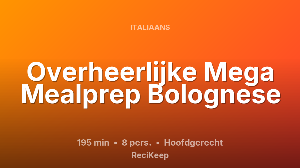 Receptkaart Overheerlijke Mega Mealprep Bolognese – Hoofdgerecht