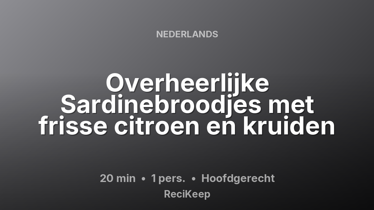 Receptkaart Overheerlijke Sardinebroodjes met frisse citroen en kruiden – Hoofdgerecht