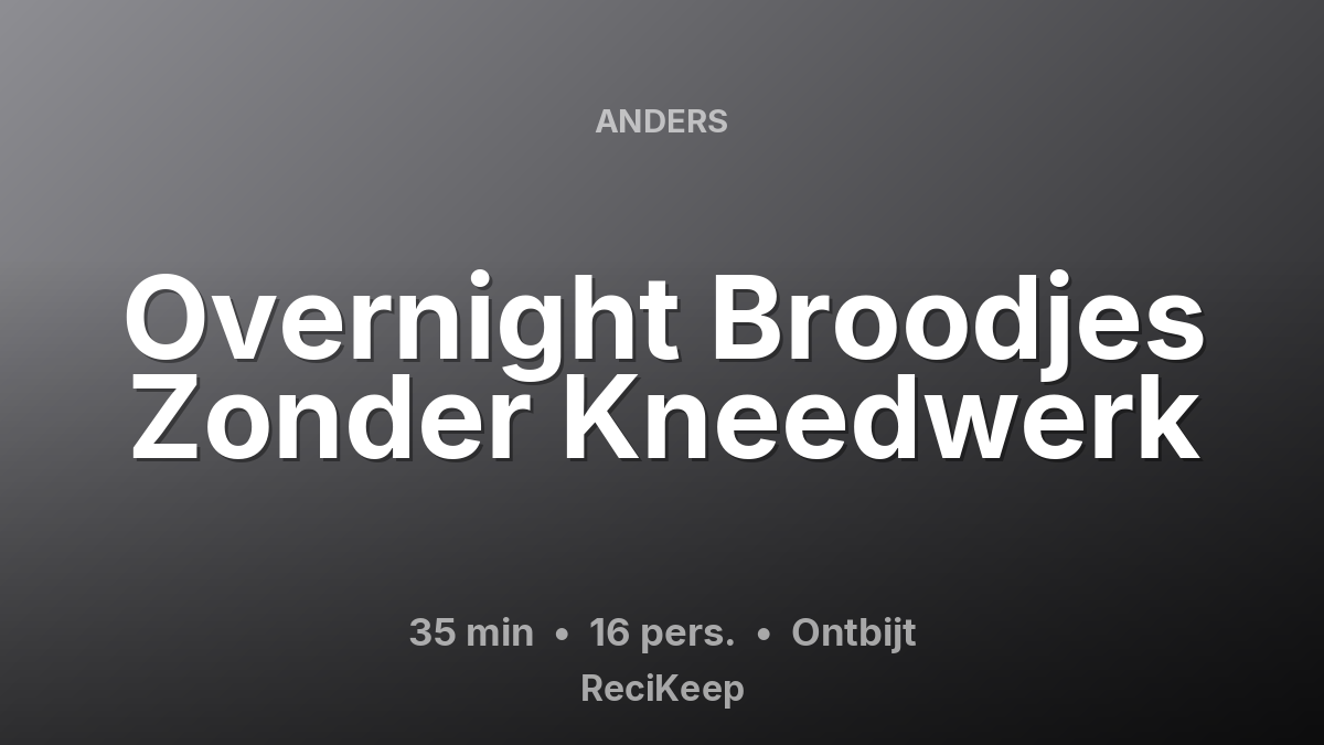 Receptkaart Overnight Broodjes Zonder Kneedwerk – Ontbijt