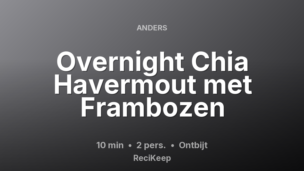 Receptkaart Overnight Chia Havermout met Frambozen – Ontbijt