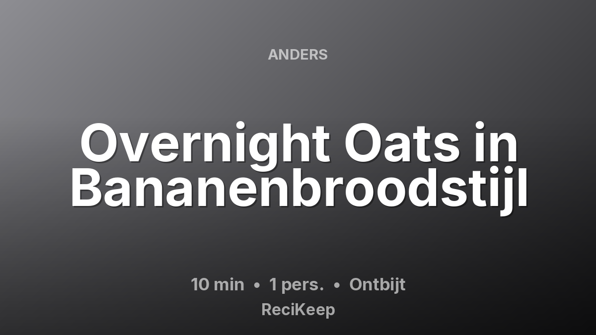 Receptkaart Overnight Oats in Bananenbroodstijl – Ontbijt