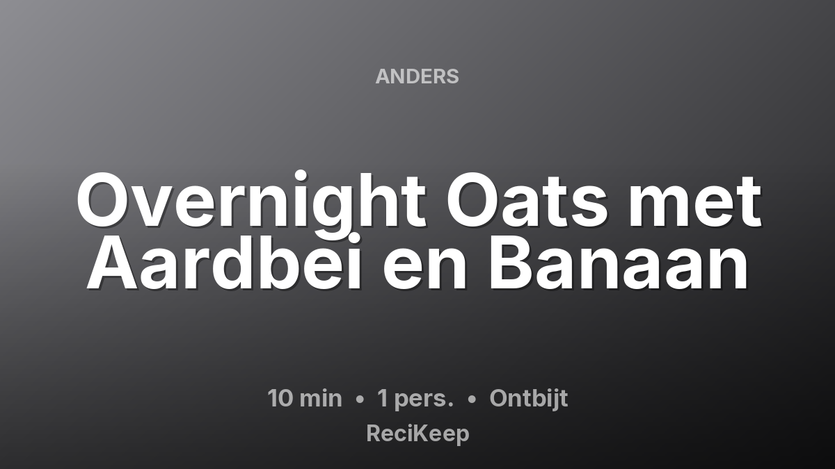 Receptkaart Overnight Oats met Aardbei en Banaan – Ontbijt