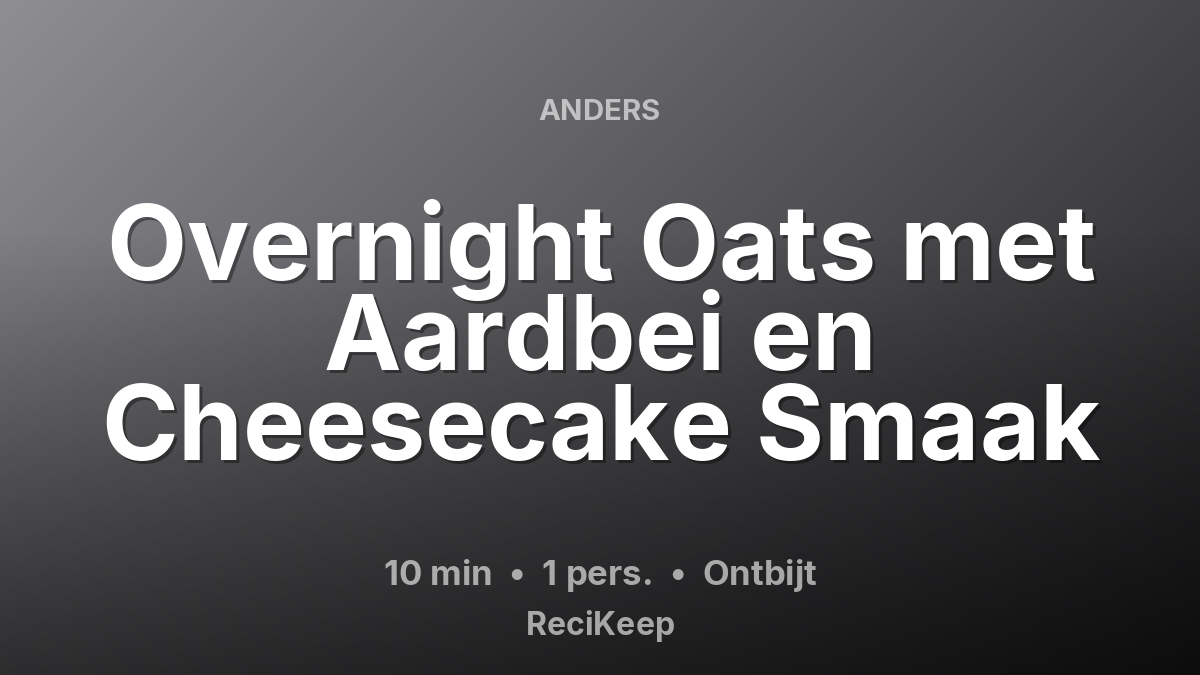 Receptkaart Overnight Oats met Aardbei en Cheesecake Smaak – Ontbijt