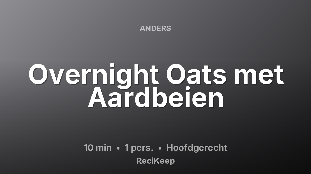 Receptkaart Overnight Oats met Aardbeien – Hoofdgerecht