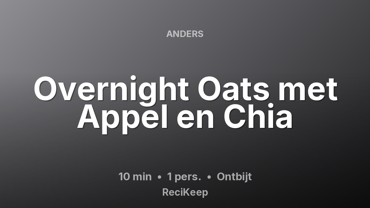 Receptkaart Overnight Oats met Appel en Chia – Ontbijt