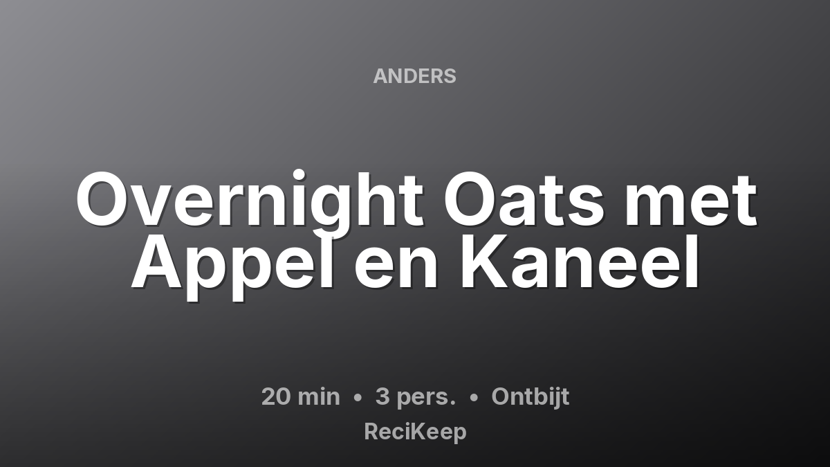 Receptkaart Overnight Oats met Appel en Kaneel – Ontbijt