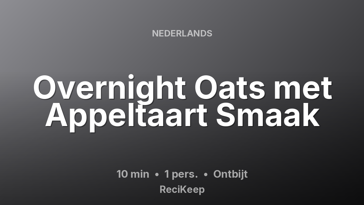 Receptkaart Overnight Oats met Appeltaart Smaak – Ontbijt