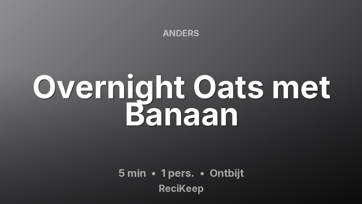 Receptkaart Overnight Oats met Banaan – Ontbijt