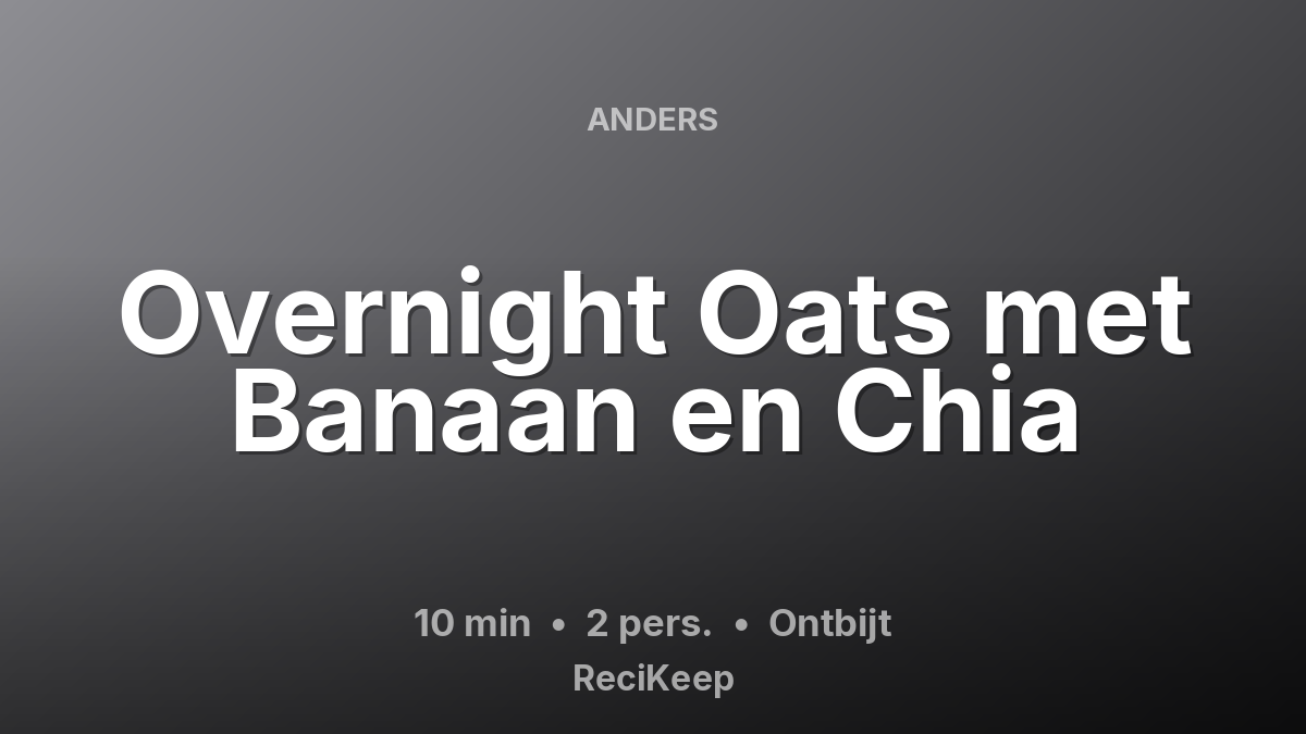 Receptkaart Overnight Oats met Banaan en Chia – Ontbijt