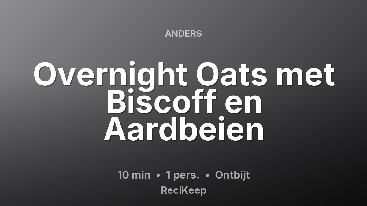 Receptkaart Overnight Oats met Biscoff en Aardbeien – Ontbijt