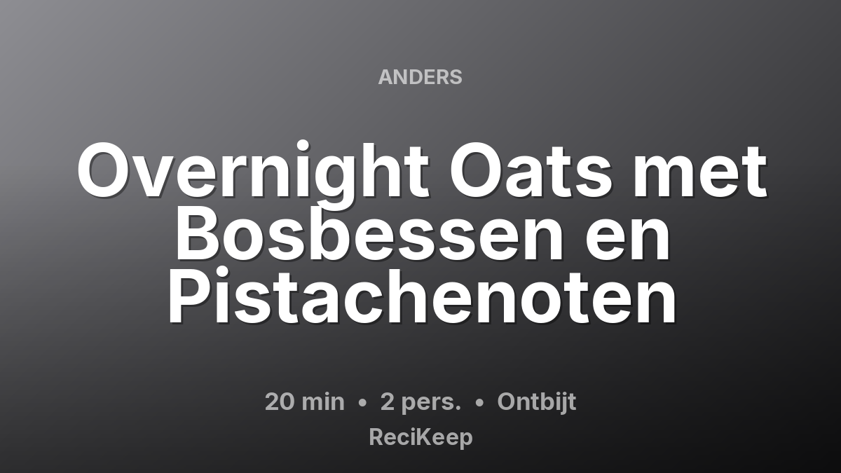 Receptkaart Overnight Oats met Bosbessen en Pistachenoten – Ontbijt