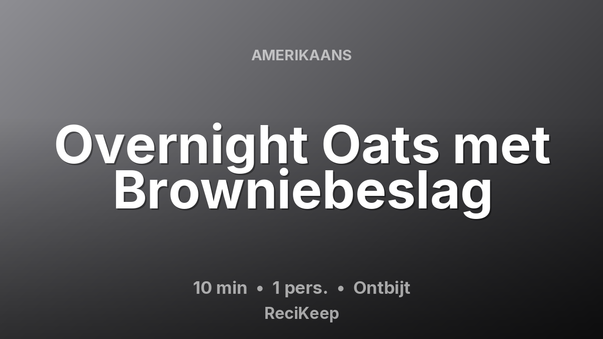 Receptkaart Overnight Oats met Browniebeslag – Ontbijt