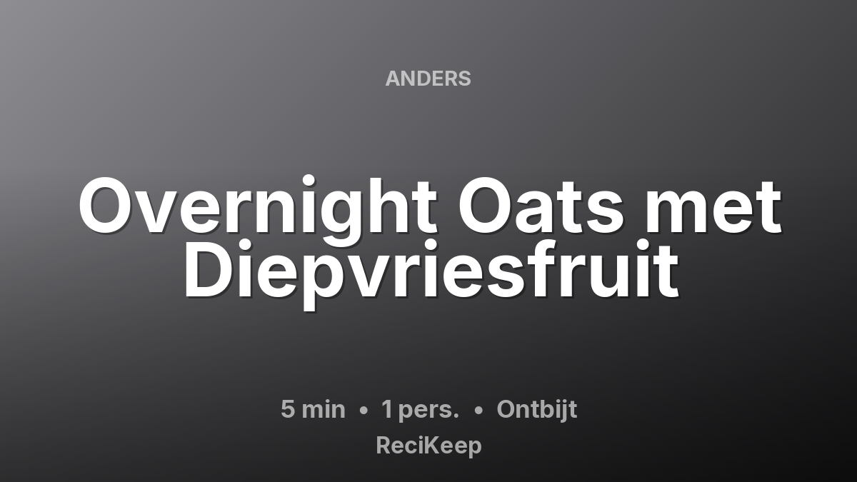 Receptkaart Overnight Oats met Diepvriesfruit – Ontbijt