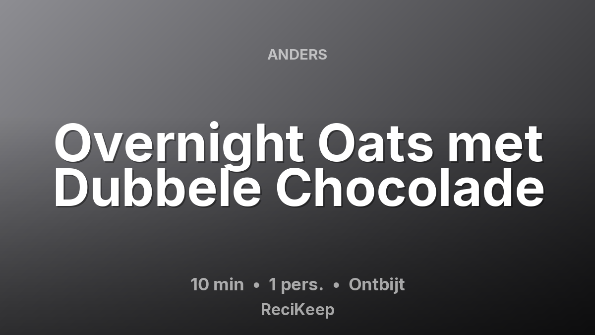Receptkaart Overnight Oats met Dubbele Chocolade – Ontbijt