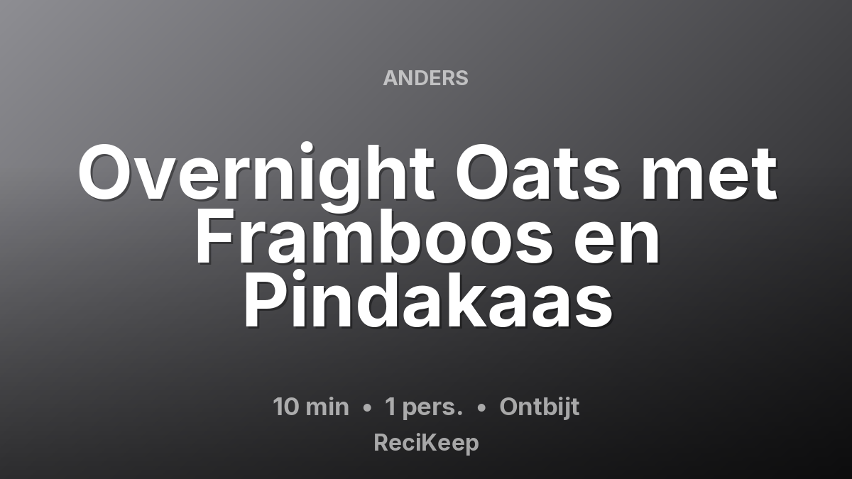 Receptkaart Overnight Oats met Framboos en Pindakaas – Ontbijt